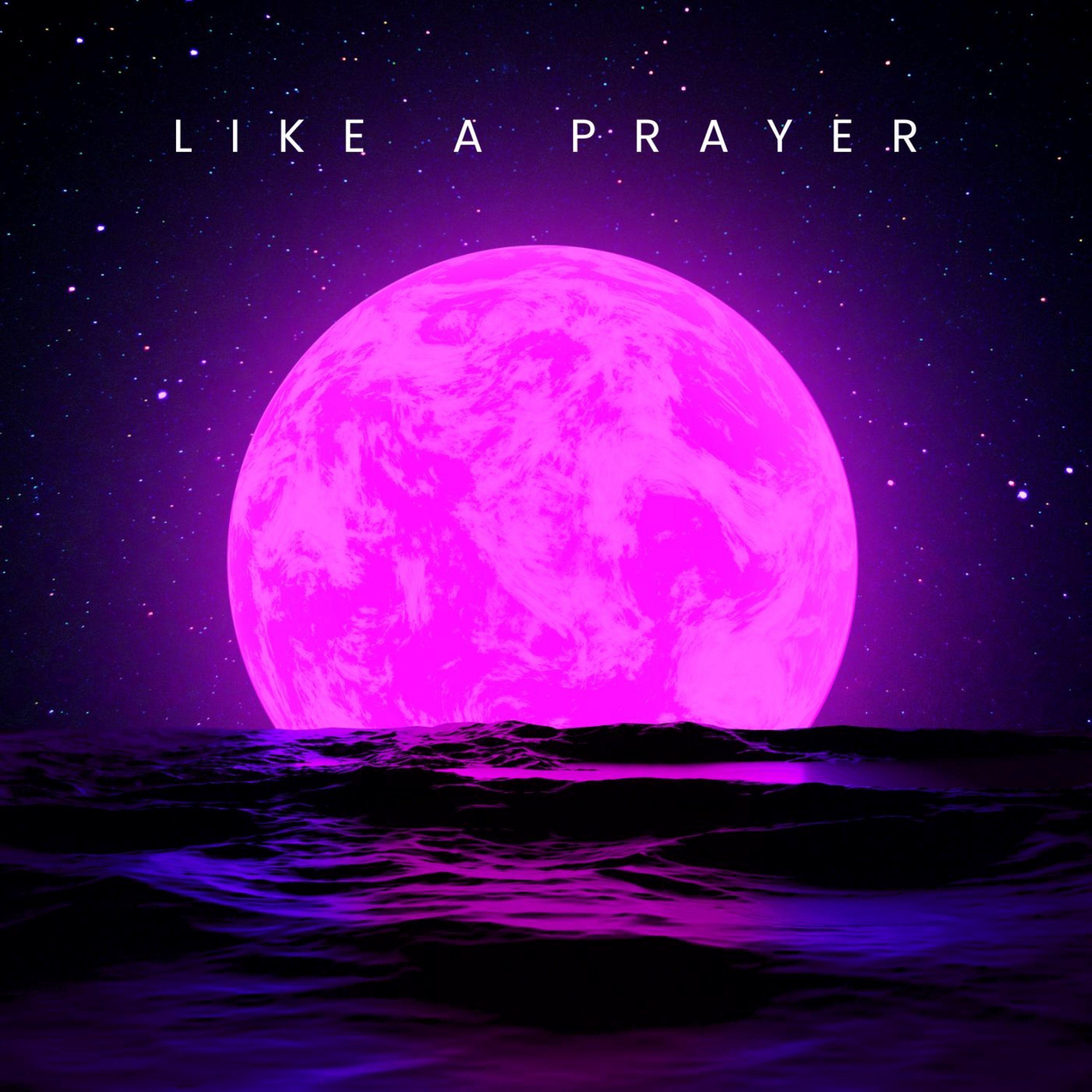 Like a Prayer