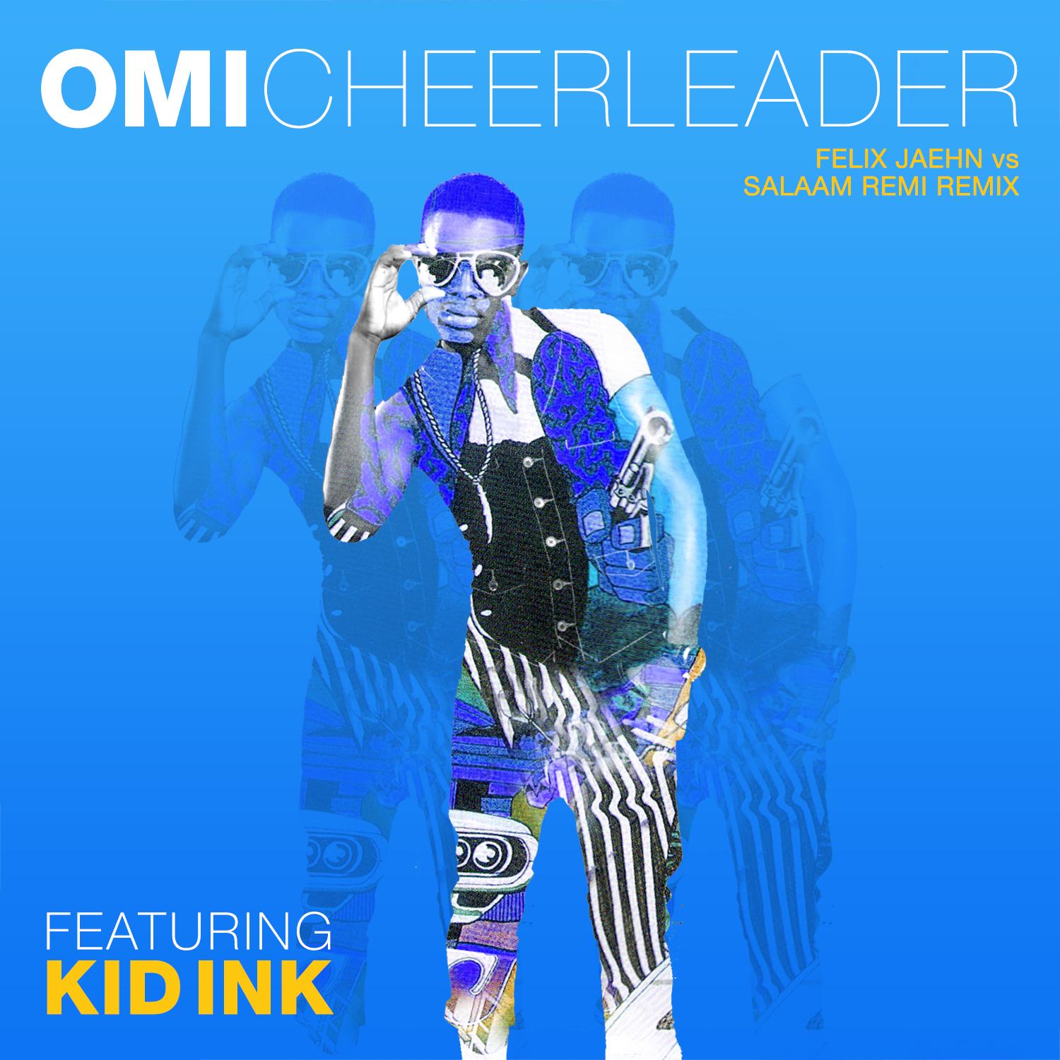 Cheerleader (Felix Jaehn vs Salaam Remi Remix)