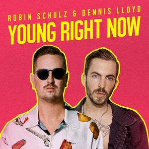 Robin Schulz、Dennis Lloyd - Young Right Now （升4半音）