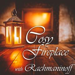 Cosy Fireplace with Rachmaninoff