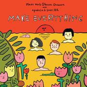 Make Everything (feat. apadalia, LOOPY! 鹿皮)