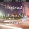 Reload(Original Mix)(feat.muchlai)专辑