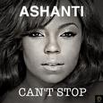 Ashanti, Can't Stop