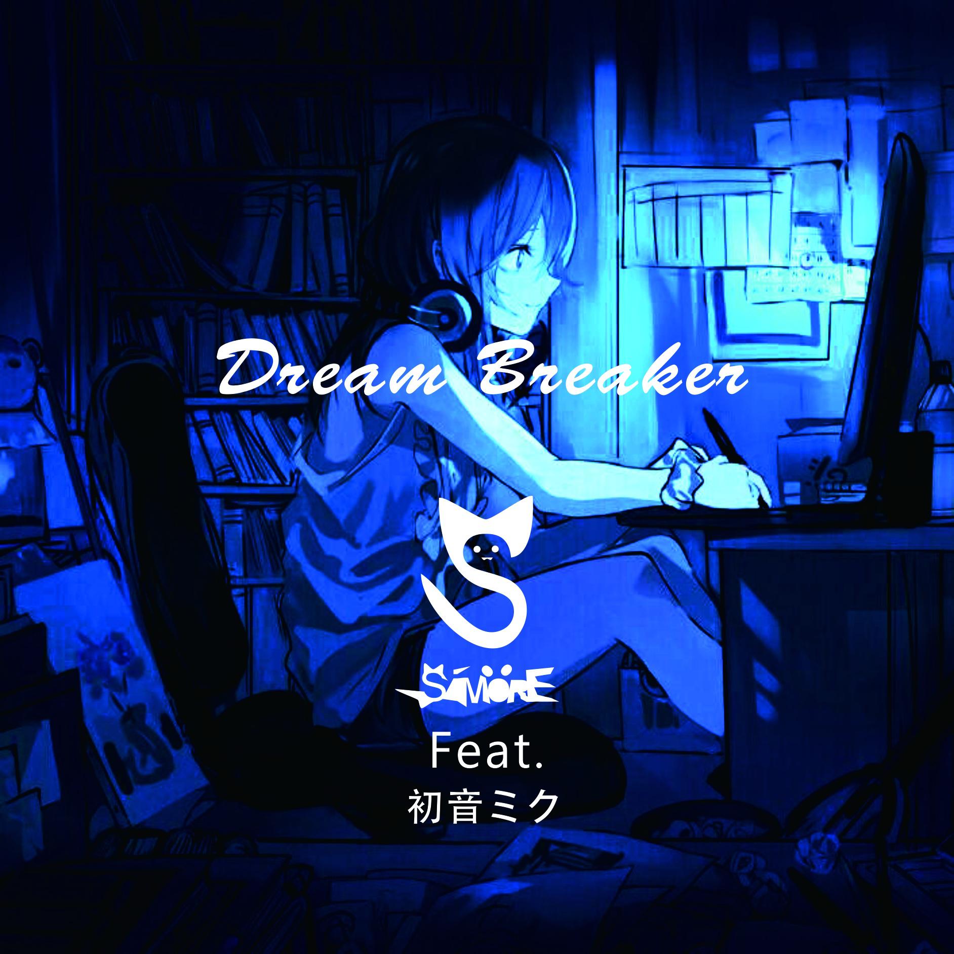 Dream Breaker(Feat.初音ミク)专辑