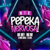 DJ Duh Souza - Mtg Pepeka Nervosa! (feat. Mc Jhey)