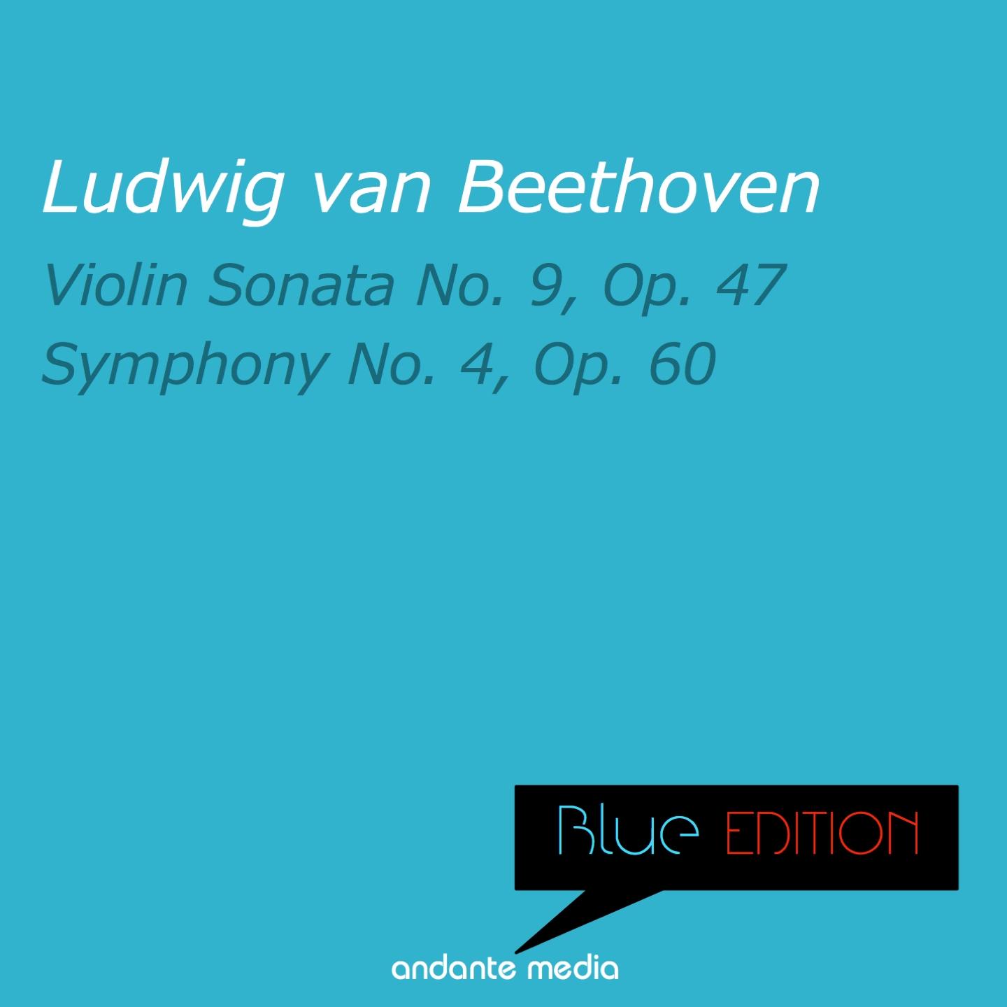 Blue Edition - Beethoven: Violin Sonata No. 9, Op. 47 & Symphony No. 4, Op. 60
