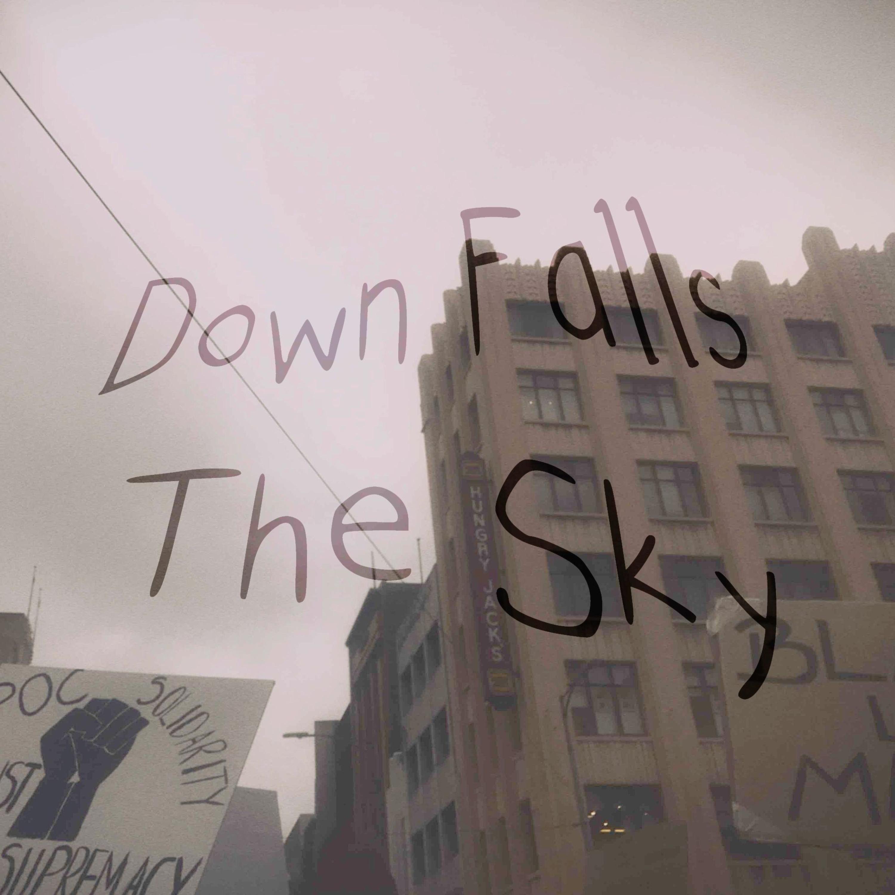 Down Falls the Sky