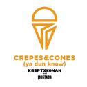Crepes and Cones (Ya Dun Know)专辑