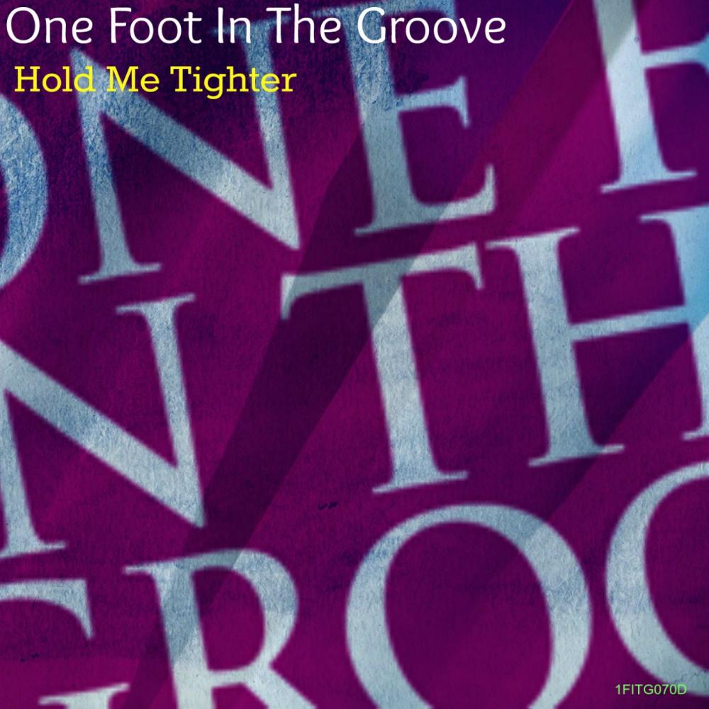 One Foot In The Groove - Hold Me Tighter (Peak Time Cut)