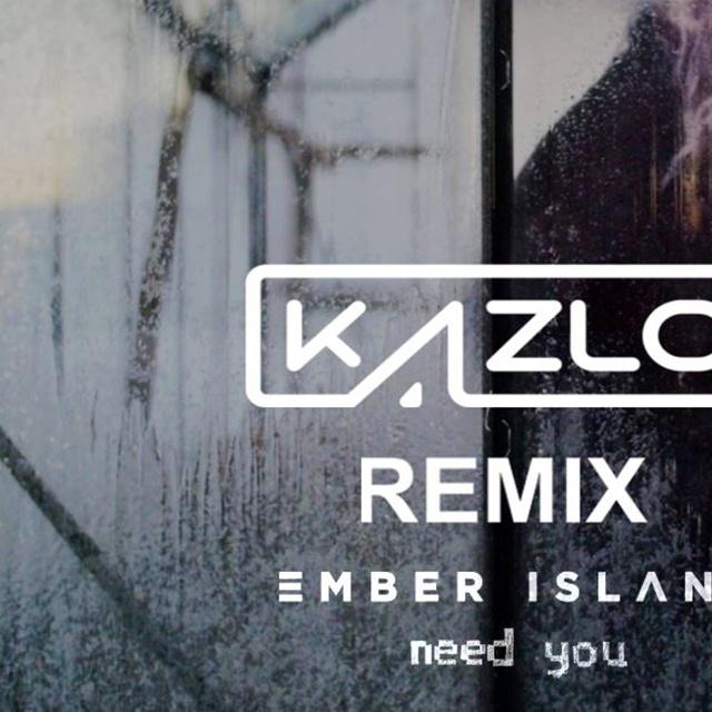 Need You (Kazlo Remix)专辑