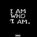I Am Who I Am.专辑