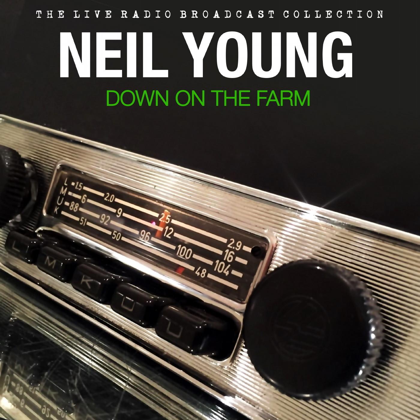 Neil Young - Down On The Farm