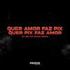 DJ BB - Quer Amor Faz Pix, Quer Pix Faz Amor