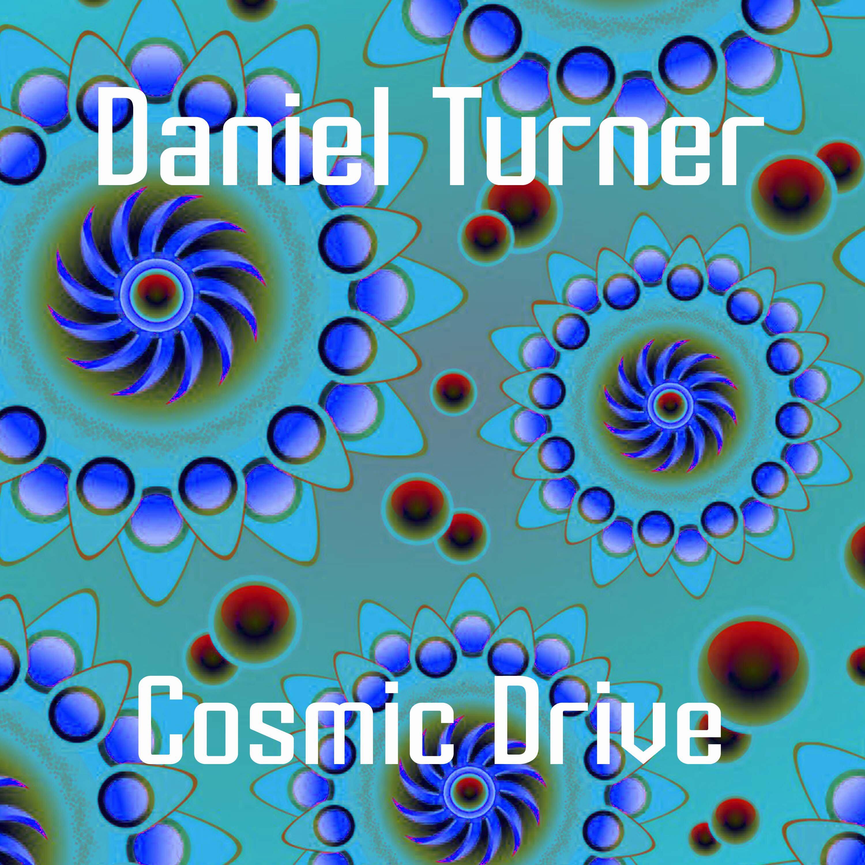 Daniel Turner - Cosmic Drive ( Original mix)