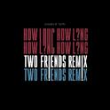 How Long (Two Friends Remix)专辑