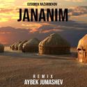 Jananim (Aybek Jumashev Remix)