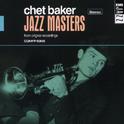 Jazz Masters - Chet Baker专辑