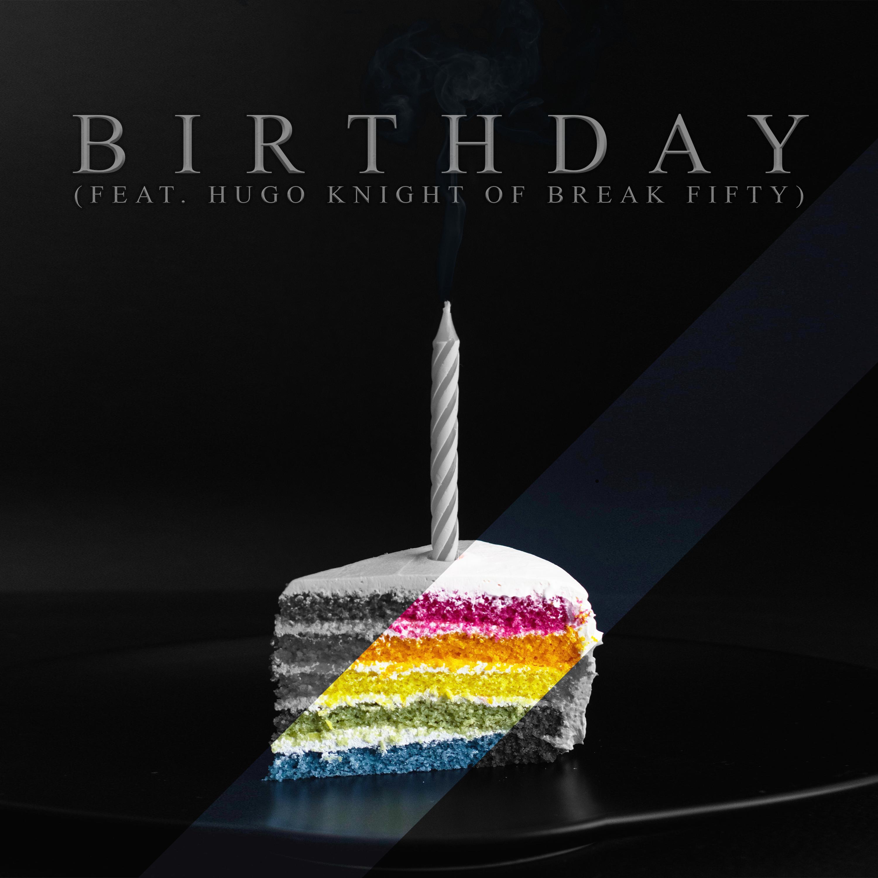 Birthday (feat. Hugo Knight of Break Fifty)