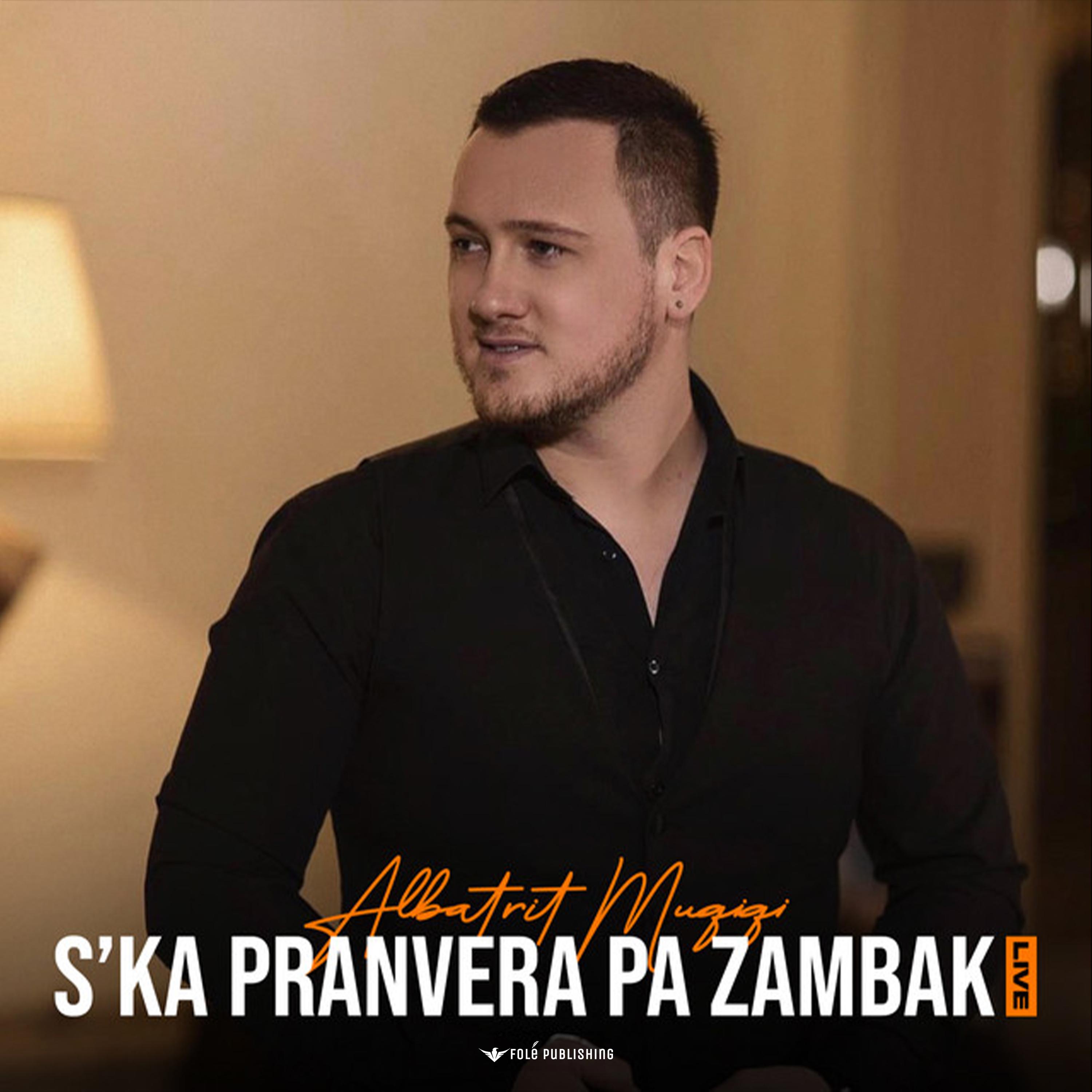 S'ka Pranvera Pa Zambak (Live)