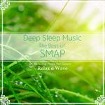 Deep Sleep Music - The Best of Smap: Relaxing Music Box Covers专辑