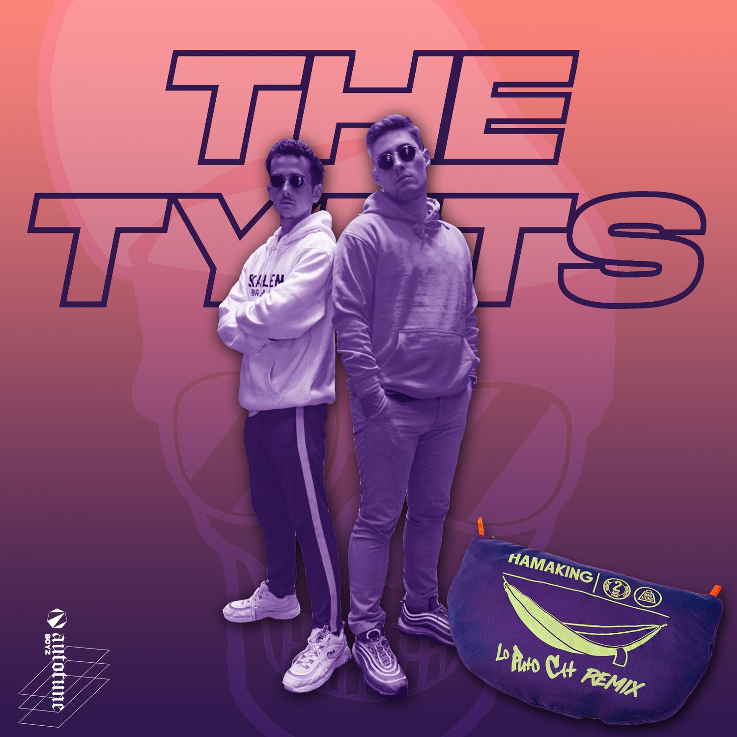 The Tyets - Hamaking (Lo Puto Cat Remix)