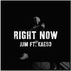 JJM - Right Now (feat. Kaeso)