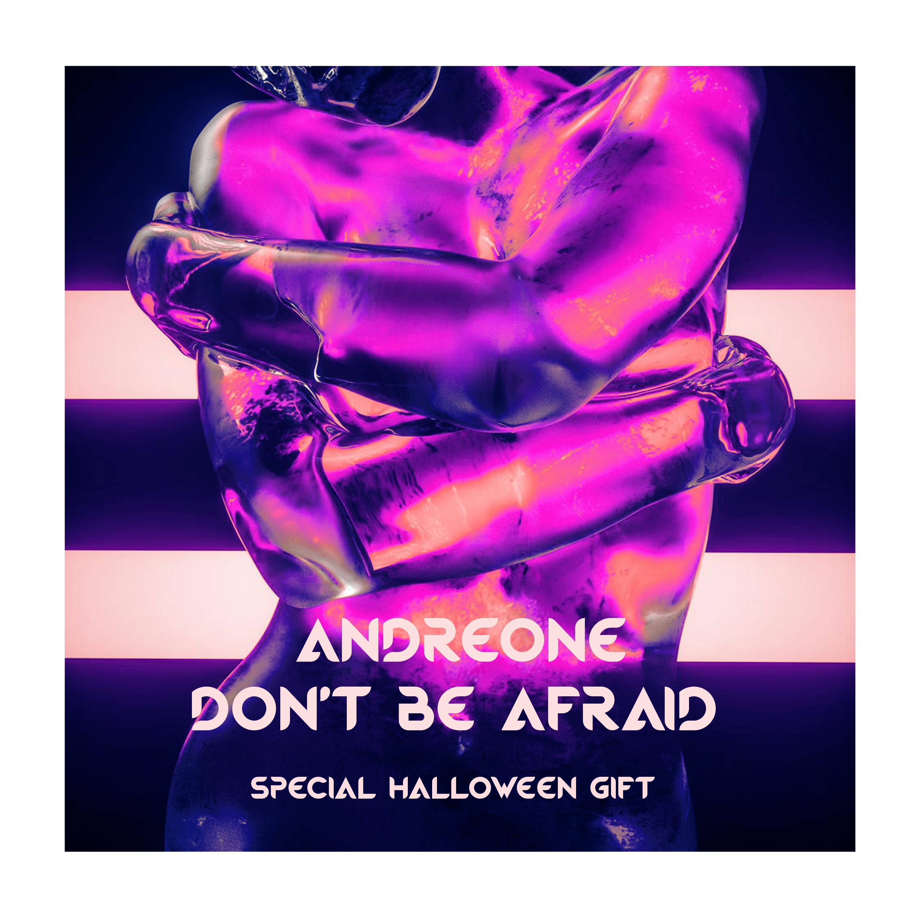 AndreOne - Don't Be Afraid (Extended Mix)专辑