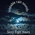 18 Loopable Rain Sounds for Best Night Sleep. Proven Sounds to Aid Sleep