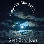 18 Loopable Rain Sounds for Best Night Sleep. Proven Sounds to Aid Sleep专辑