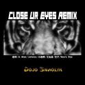 CLOSE UR EYES REMIX专辑