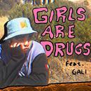 GIRLS ARE DRUGS