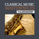 Classical Music Masterpieces, Vol. XXXXXXXIV专辑