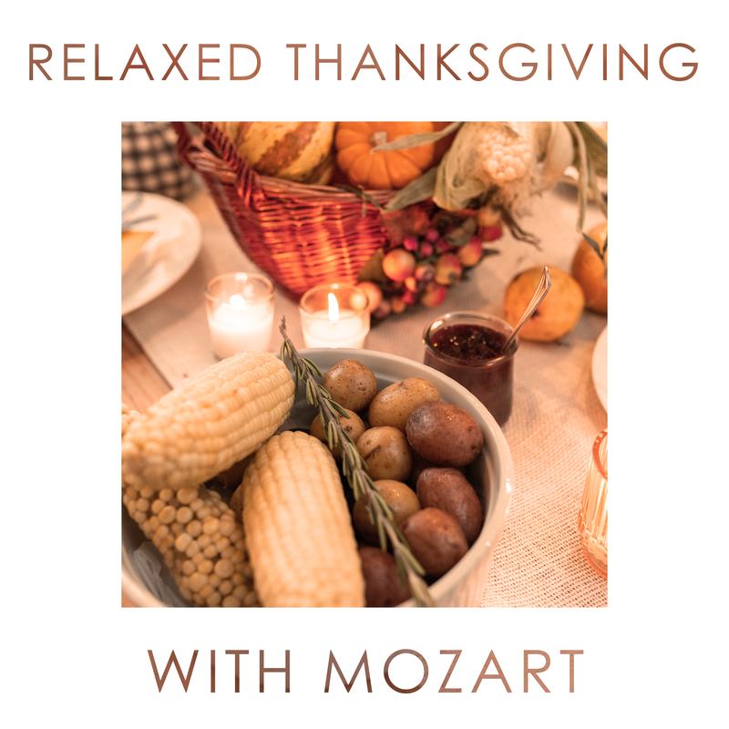 Relaxed Thanksgiving with Mozart