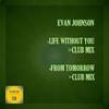 Evan Johnson - Life Without You (Club Mix)