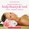 Body, Beauty & Soul : Traumhafte Wohlfühlmusik专辑