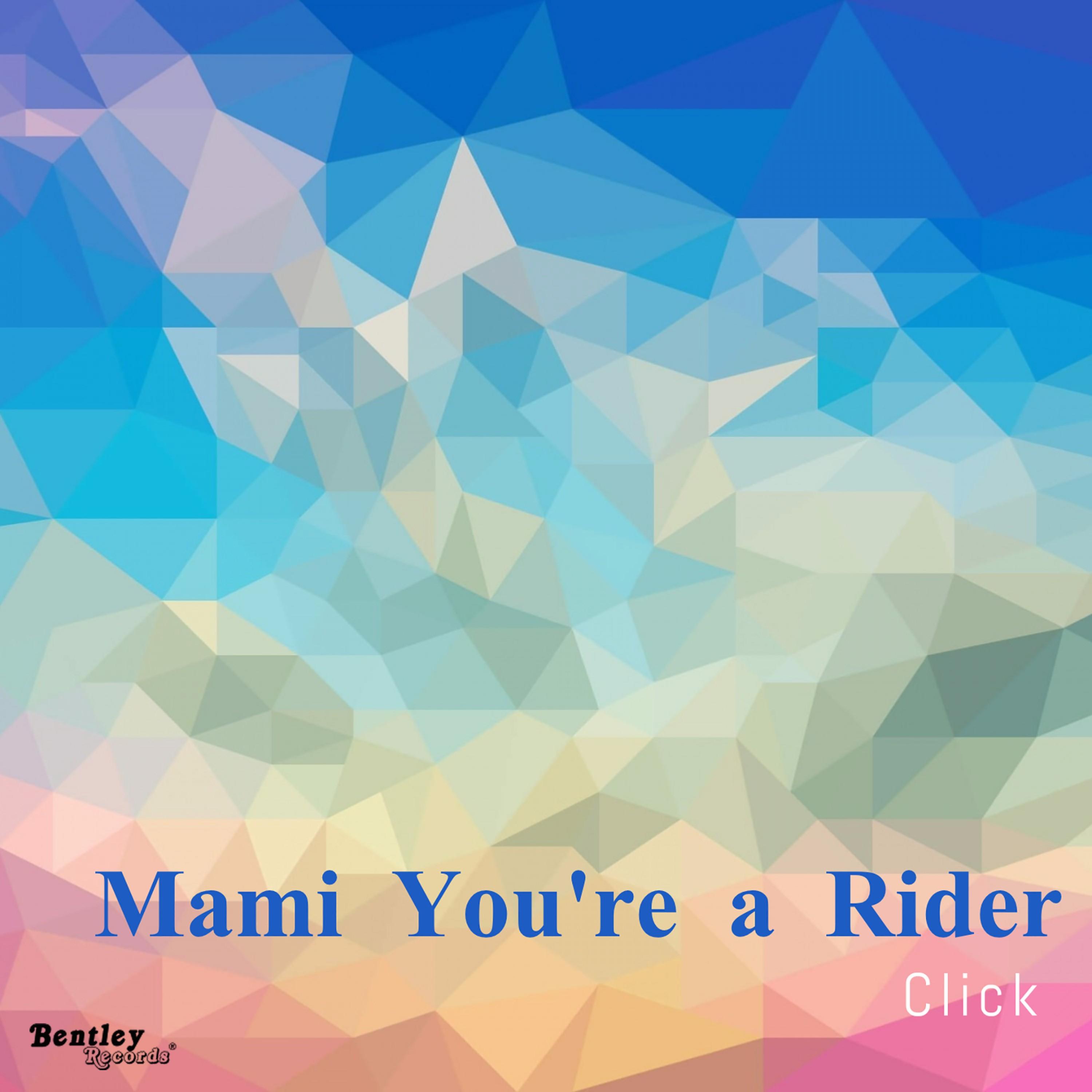 Mami You're a Rider