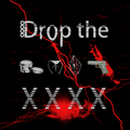 Drop the XXXX