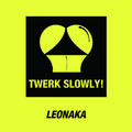 Twerk Slowly