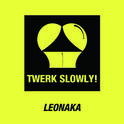 Twerk Slowly专辑