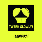 Twerk Slowly专辑