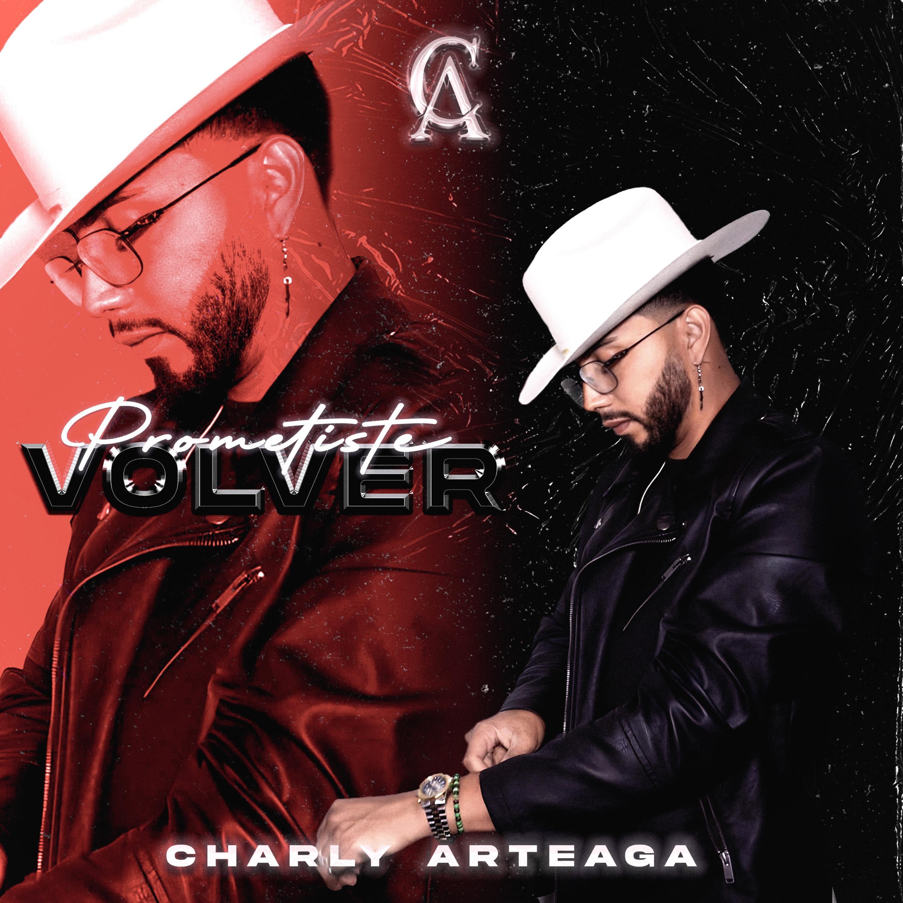 Charly Arteaga - Prometiste Volver