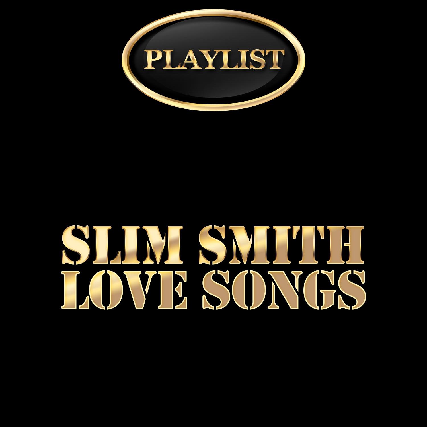 Slim Smith Love Songs Playlist