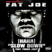 (Ha Ha) Slow Down (feat. Young Jeezy)专辑