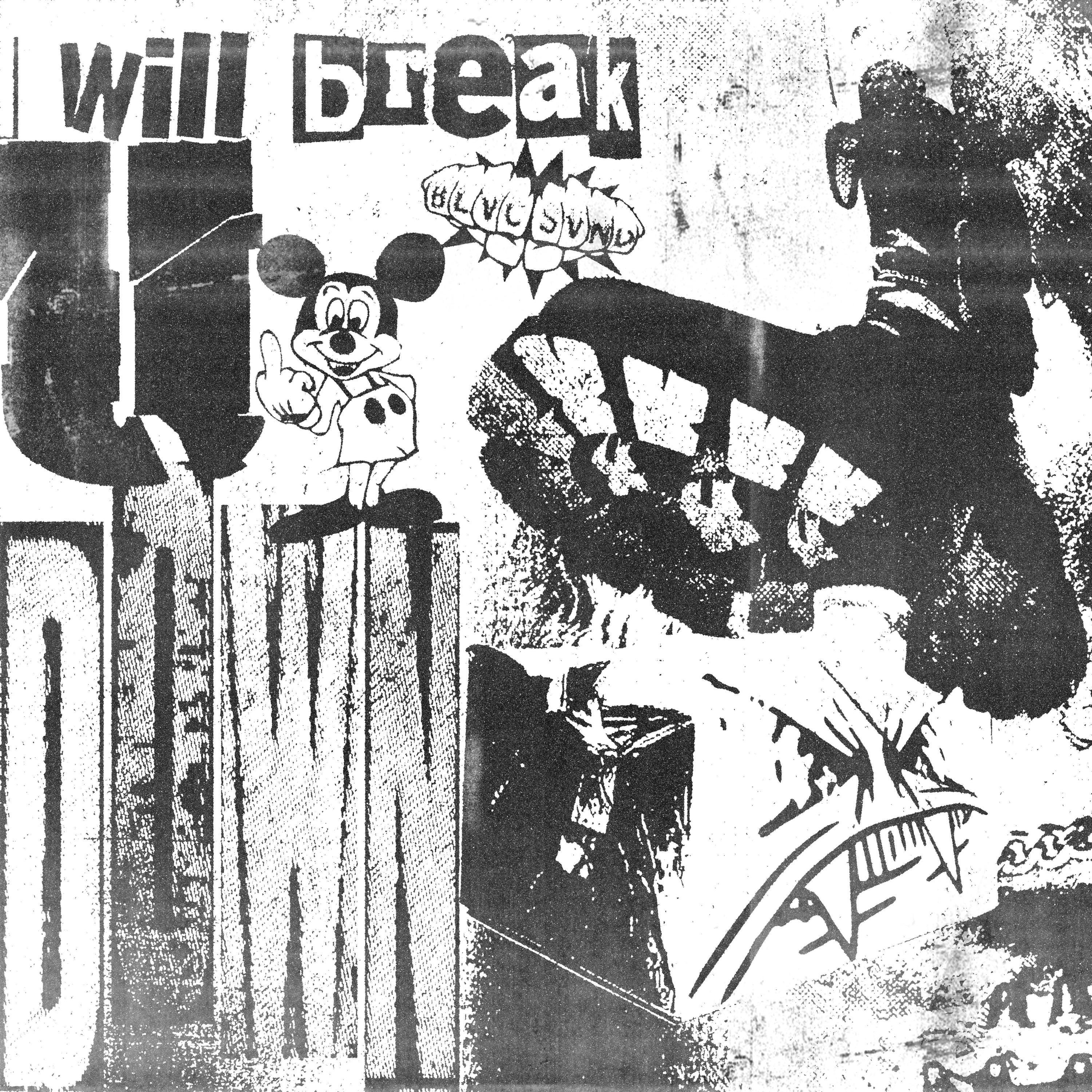 I WILL BREAK U DOWN