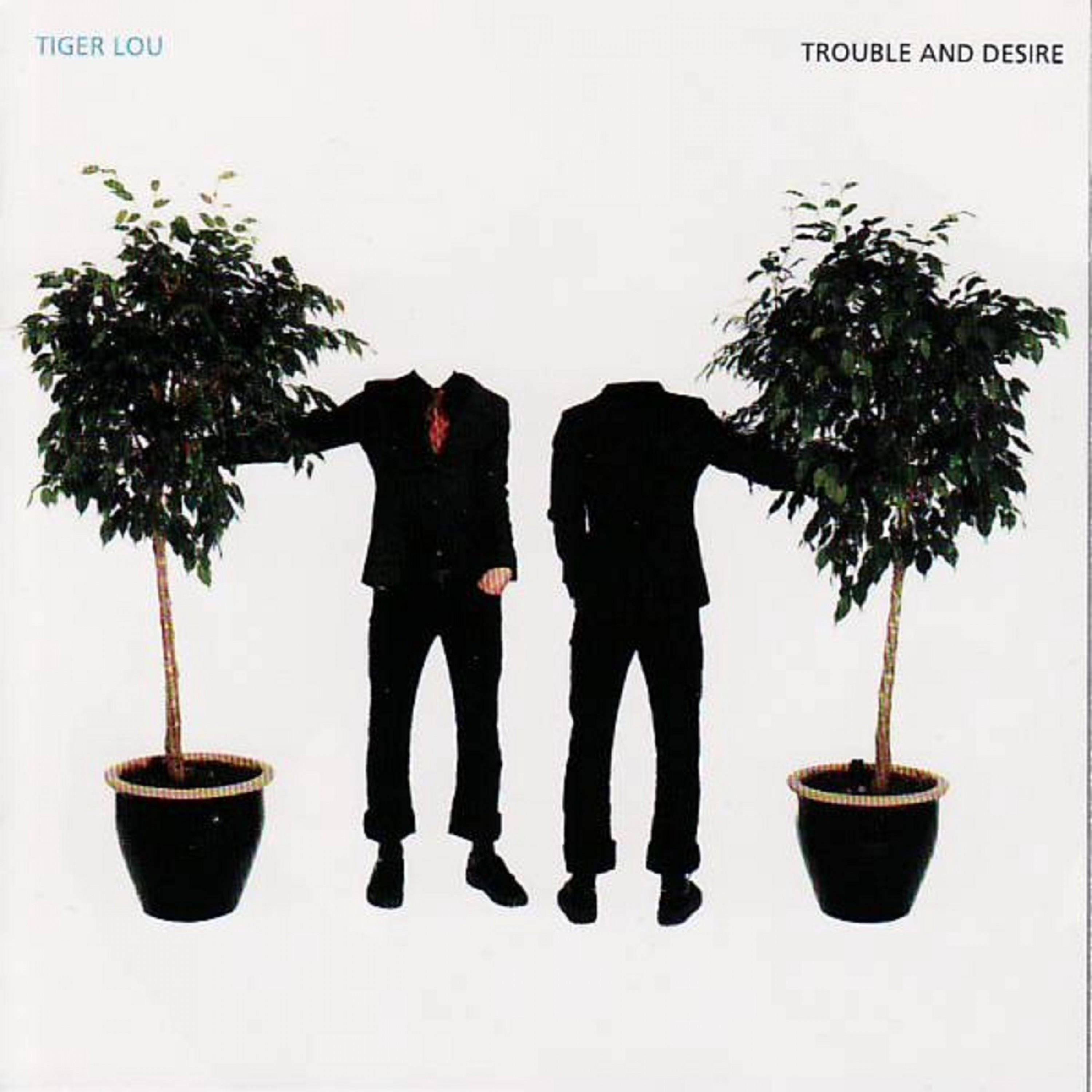 Trouble and Desire