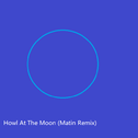 Howl At The Moon (Matin Remix)专辑