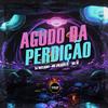 DJ MALADIA - Agudo da Perdição