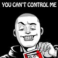 You Can't Control Me