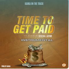 Time To get Paid (feat. Ayor & SteeM)