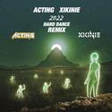 ACTING,XIKINIE 2022 HARD DANCE REMIX